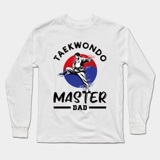 Taekwondo master dad, Korean martial arts, unique TKD father's day gift to improve mental health Long Sleeve T-Shirt